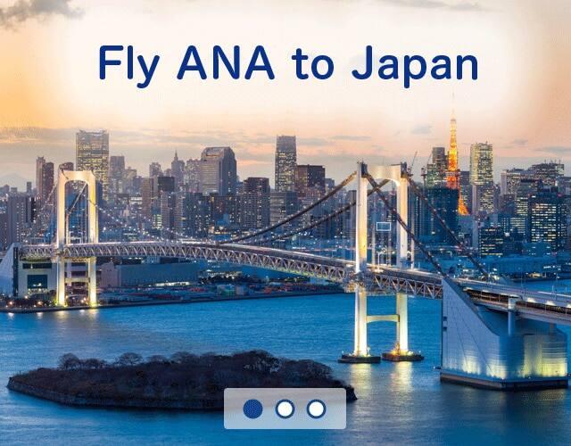 Fly ANA to Japan. Fly ANA to North America.│ANA