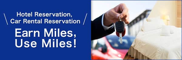 Hotel Reservation, Car Rental Reservation Earn Miles, Use Miles!