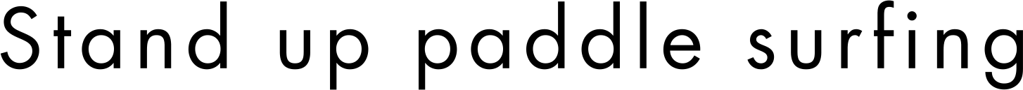 Stand up paddle surfing