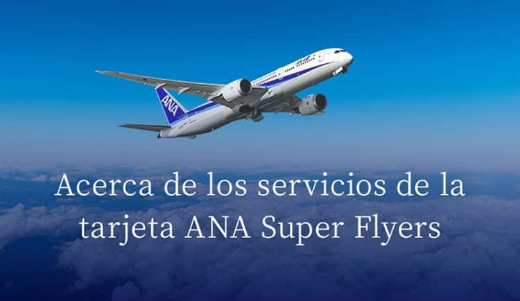 Acerca de los servicios de la tarjeta ANA Super Flyers