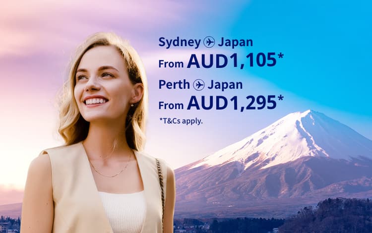 Sydney - Japan from AUD 1,105 Perth - Japan From AUD 1,295 T&Cs apply.