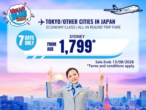 "Hello Blue Sale! Tokyo / Other Cities in Japan From AUD 1,790 * Sydney Sale Ends 13/08/2026.  *All-in Round Trip Fares. *Terms and conditions apply.