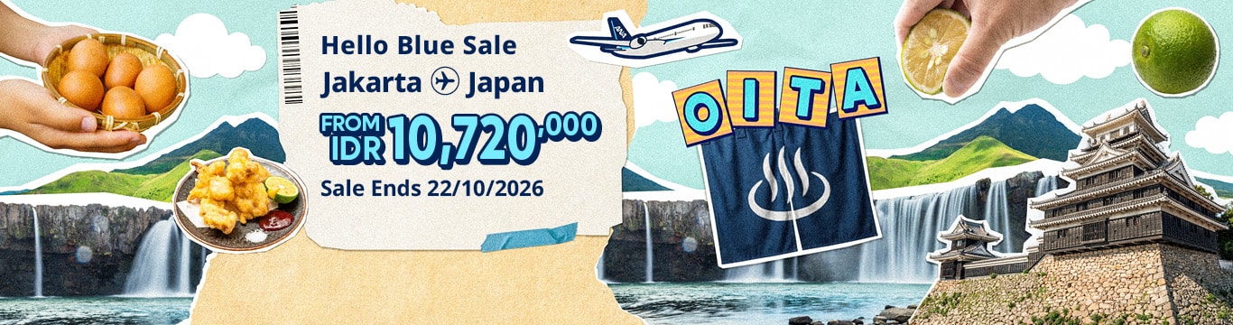 Hello Blue Sale! Tokyo / Other Cities in Japan  From IDR 10,720,000* Sale Ends 15/09/2026 Economy Class *All-in Round Trip Fares. *Terms and conditions apply.