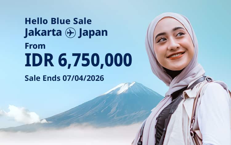Hello Blue Sale! Tokyo / Other Cities in Japan From IDR 6,750,000* Sale Ends 07/04/2026 Economy Class *All-in Round Trip Fares. *Terms and conditions apply.
