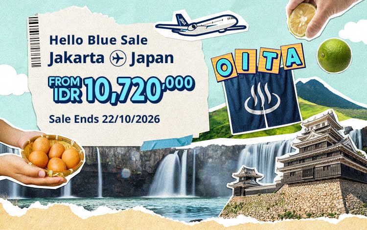 Hello Blue Sale! Tokyo / Other Cities in Japan  From IDR 10,720,000* Sale Ends 15/09/2026 Economy Class *All-in Round Trip Fares. *Terms and conditions apply.