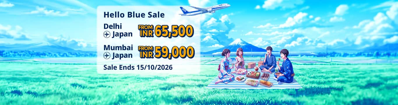 Hello Blue Sale! Tokyo/ Other Cities in Japan From INR 65,500 Delhi* | From INR 59,000 Mumbai*  Economy Class | Sale Ends 15/10/2026 All-in Round Trip Fares. *Terms and conditions apply.