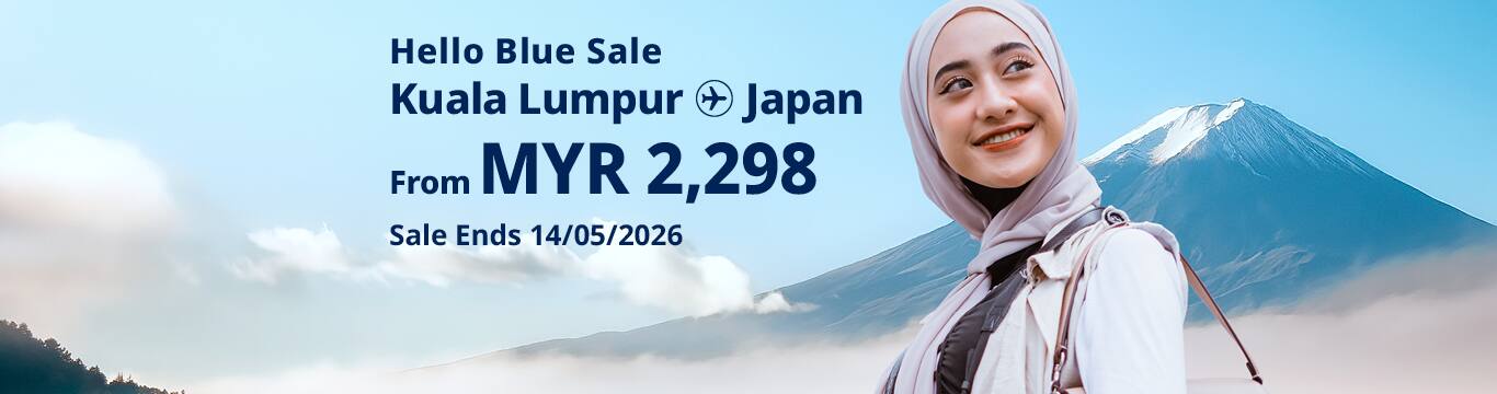 Hello Blue Sale! Tokyo / Other Cities in Japan From MYR 2,298 * Economy Class | Sale Ends 14/05/2026 *All-in Round Trip Fares. *Terms and conditions apply.