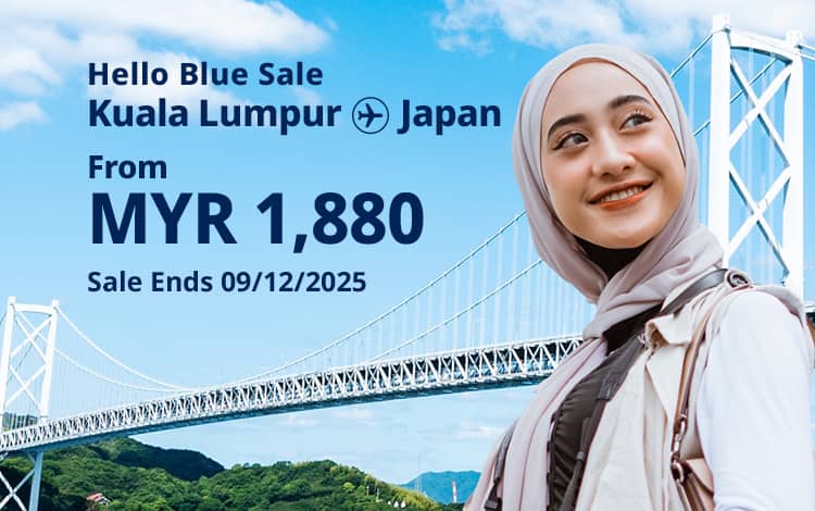 Hello Blue Sale! Tokyo / Other Cities in Japan From MYR 1,880 ECONOMY Class | Sale Ends 09/12/2025. *All-in Round Trip Fares. *Terms and conditions apply.
