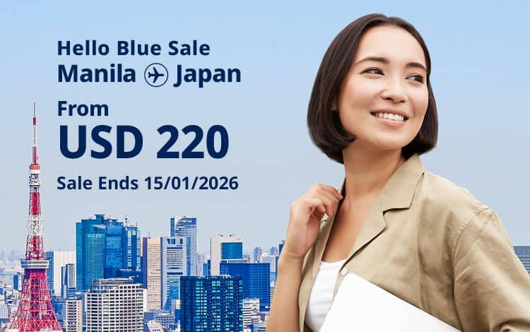 Hello Blue Sale! Tokyo / Other Cities in Japan From USD 220 Economy Class | Sale Ends 15/01/2026  *All fares are excluding applicable taxes and surcharges / fees. *Terms and conditions apply.