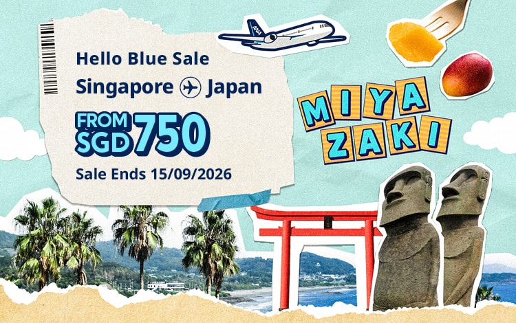 Hello Blue Sale! Tokyo / Other Cities in Japan From SGD 750* Sale Ends 15/09/2026 Economy Class *All-in Round Trip Fares. *Terms and conditions apply.
