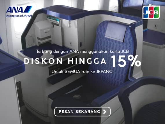 Terbang dengan ANA menggunakan kartu JCB- DISCON HINGGA 15% untuk SEMUA rute ke JEPANG! Pesan Sekarang!