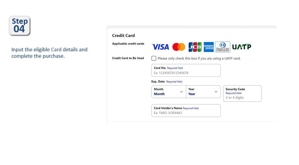 Step04 Input the eligible Card details and complete the purchase.