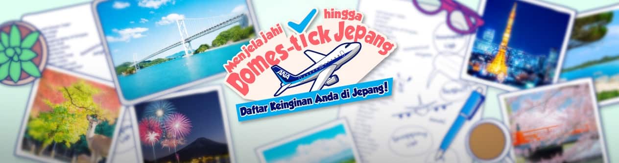 Menjelajahi hingga Domestik Jepang Daftar Keinginan Anda di Jepang!