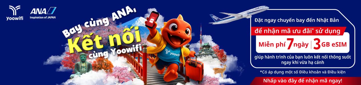 Bay cùng ANA, Kết nối cùng Yoowifi.Đặt ngay chuyến bay đến Nhật Bản để nhận mã ưu đãi* sử dụng eSIM 3GB miễn phí trong 7 ngày — giúp hành trình của bạn luôn kết nối thông suốt ngay khi vừa hạ cánh.(*) Có áp dụng một số Điều khoản và Điều kiện Nhấp vào đây để nhận mã ngay!