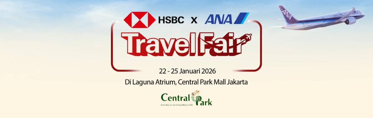 HSBC x ANA TravelFair 22-25 Januari 2026 Di Laguna Atrium, Central Park Mall Jakarta