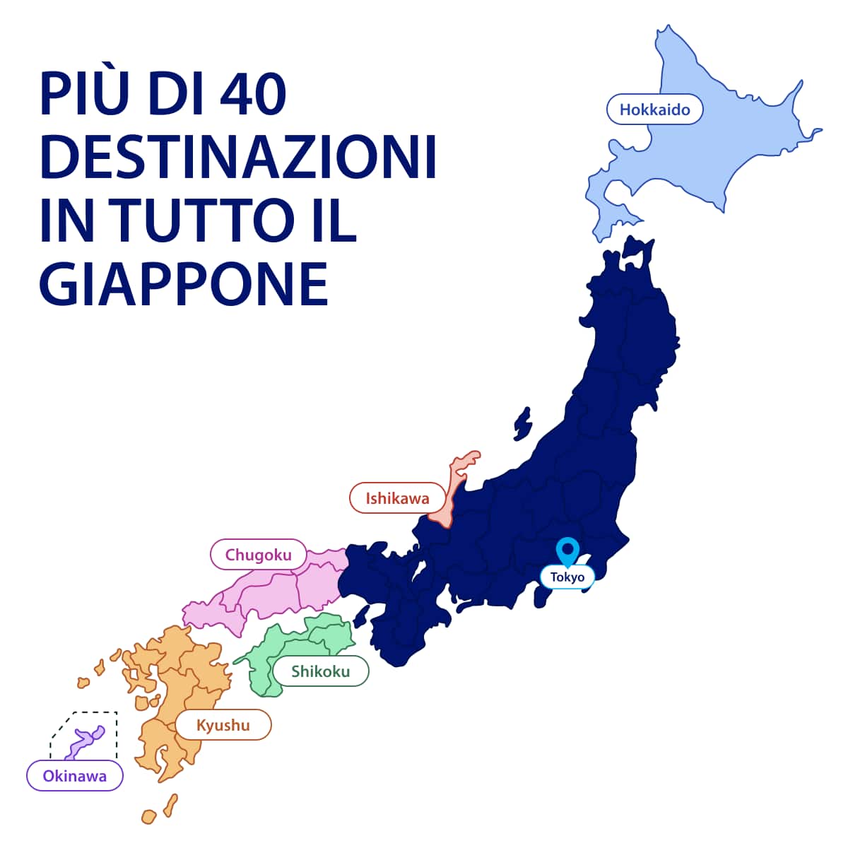 PIÙ DI 40 DESTINAZIONI IN TUTTO IL GIAPPONE