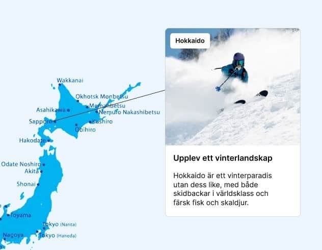 Hokkaido Upplev ett vinterlandskap – Hokkaido är ett vinterparadis utan dess like, med både skidbackar i världsklass och färsk fisk och skaldjur.
