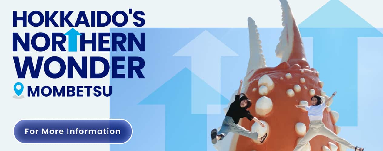 HOKKAIDO'S NORTHERN WONDER MOMBETSU For More indormation