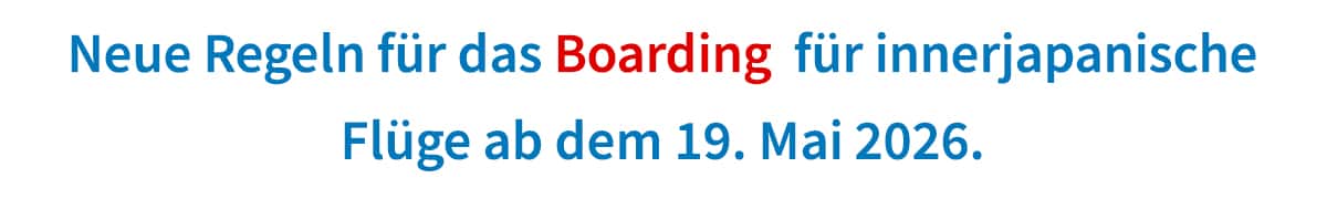 Neue Regeln für das Boarding für innerjapanische Flüge ab dem 19. Mai 2026.