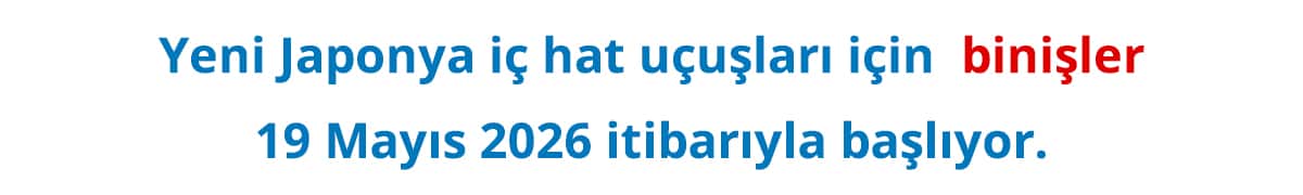 Yeni Japonya iç hat uçuşları için binişler 19 Mayıs 2026 itibarıyla başlıyor.