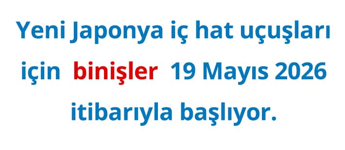 Yeni Japonya iç hat uçuşları için binişler 19 Mayıs 2026 itibarıyla başlıyor.