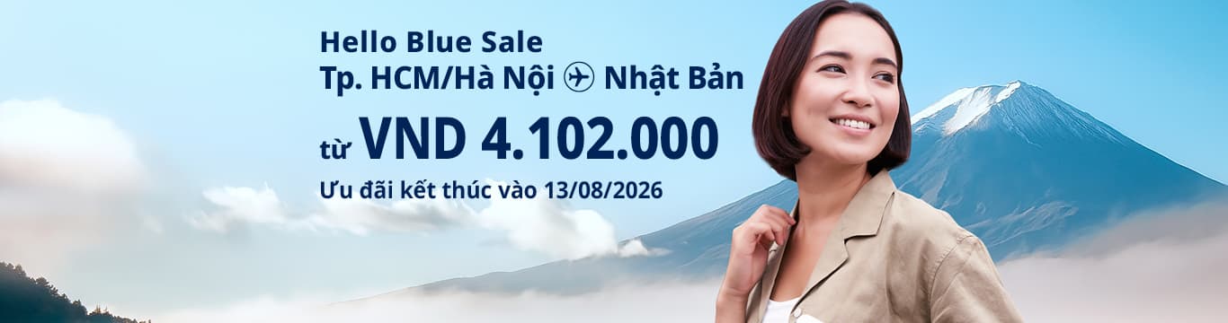 Hello Blue Sale! Tokyo/Thành phố khác ở Nhật. Từ VND 4.102.000* TP. Hồ Chí Minh Từ VND 4.102.000 * Hà Nội Hạng Phổ thông | Ưu đãi kết thúc vào 13/08/2026  | Giá Khứ hồi. Giá vé không bao gồm thuế và phụ phí. *Có áp dụng điều khoản & điều kiện