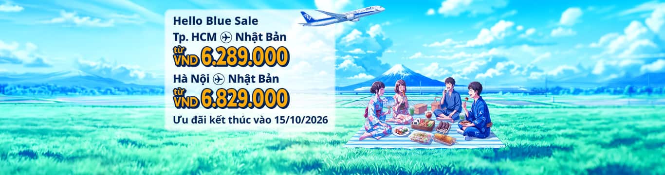 Hello Blue Sale! Tokyo/Thành phố khác ở Nhật. Từ VND 6.289.000* TP. Hồ Chí Minh Từ VND 6.829.000 * Hà Nội Hạng Phổ thông | Ưu đãi kết thúc vào 15/10/2026  | Giá Khứ hồi.  Giá vé không bao gồm thuế và phụ phí. *Có áp dụng điều khoản & điều kiện