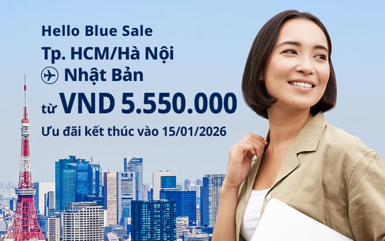 Hello Blue Sale! Tokyo/Thành phố khác ở Nhật. Từ VND  5.550.000* Hà Nội | Từ VND 5.550.000* TP. Hồ Chí Minh Ưu đãi kết thúc vào 15/01/2026 | Hạng Phổ thông | Giá Khứ hồi.  Giá vé không bao gồm thuế và phụ phí. *Có áp dụng điều khoản & điều kiện