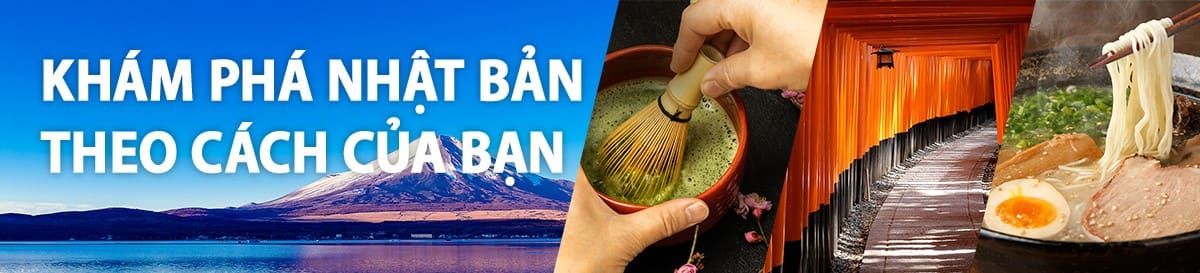 KHÁM PHÁ NHẬT BẢN THEO CÁCH CỦA BẠN