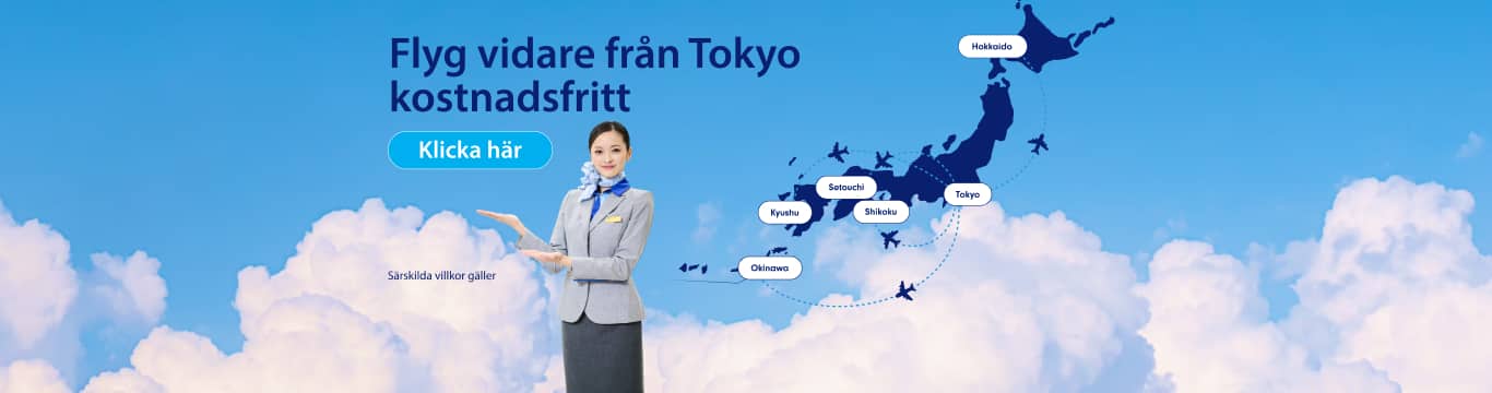 Flyg vidare från Tokyo kostnadsfritt Särskilda villkor gäller Klicka här